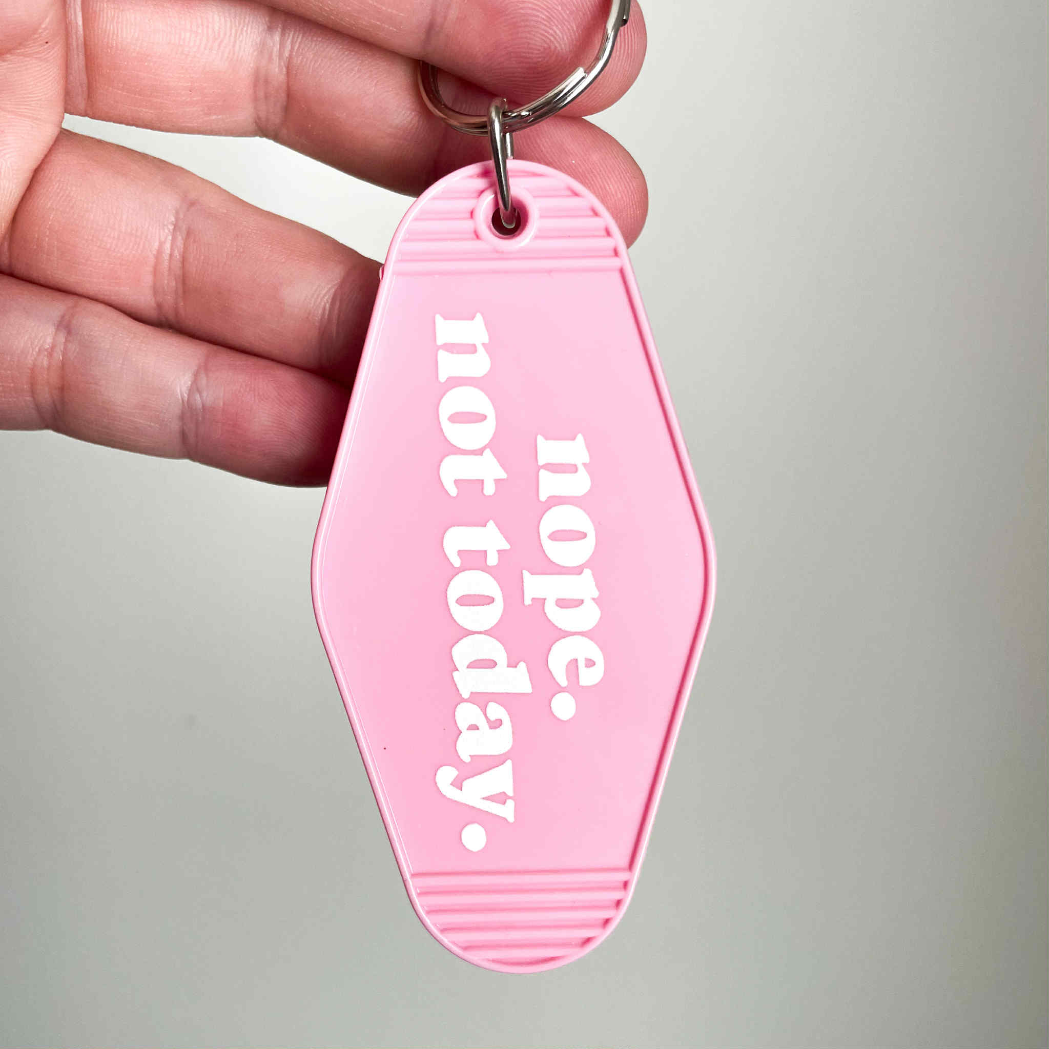 NOPE NOT TODAY MOTEL KEYCHAIN