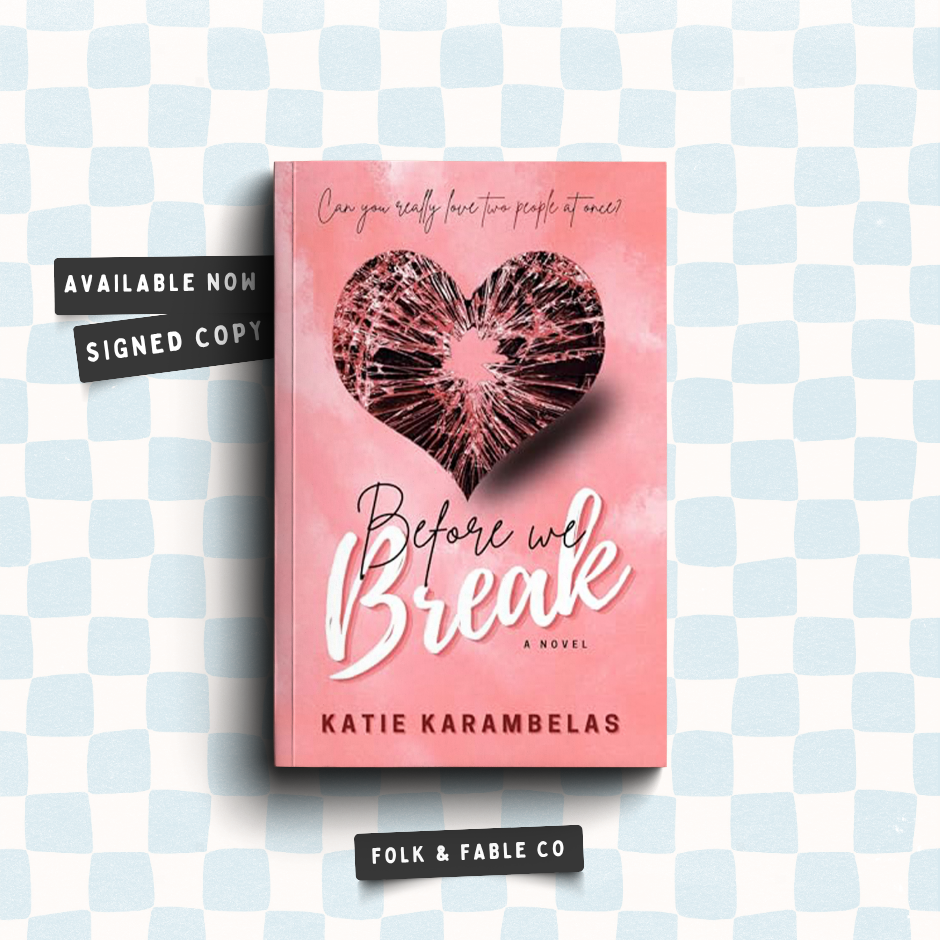 BEFORE WE BREAK BY KATIE KARAMBELAS