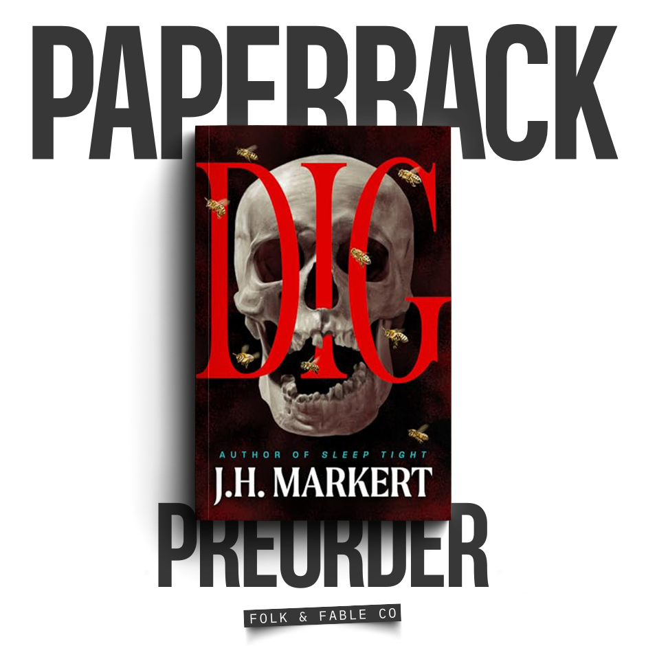 DIG BY J.H. MARKERT (PREORDER)