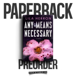 ANY MEANS NECESSARY BY LILA HERRON (PREORDER)