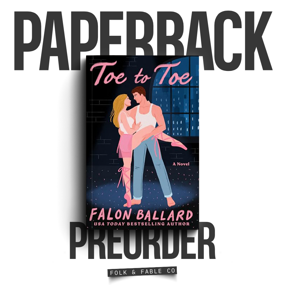 TOE TO TOE BY FALON BALLARD (PREORDER)