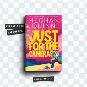 JUST FOR THE CAMERAS BY MEGHAN QUINN
