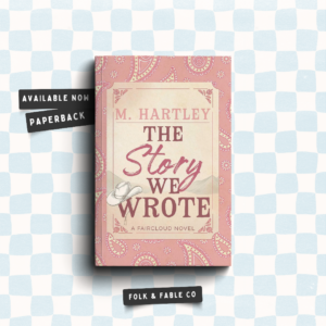 THE STORY WE WROTE BY M. HARTLEY