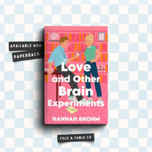 LOVE AND OTHER BRAIN EXPERIMENTS BY HANNAH BROHM