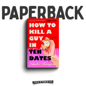 HOW TO KILL A GUY IN TEN DATES BY SHAILEE THOMPSON