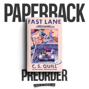 FAST LANE | C.S. QUILL (PREORDER)