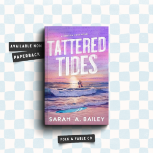 TATTERED TIDES BY SARAH A. BAILEY