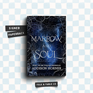 MARROW AND SOUL BY ADDISON HORNER