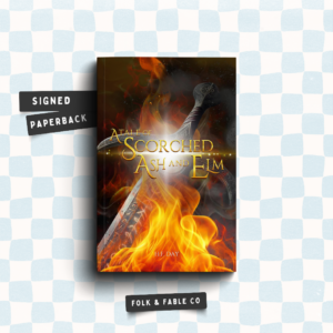 A TALE OF SCORCHED ASH AND ELM BY H.F. DAY