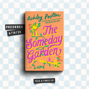 THE SOMEDAY GARDEN BY ASHLEY POSTON (PREORDER)