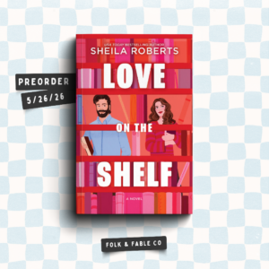 LOVE ON THE SHELF BY SHEILA ROBERTS (PREORDER)