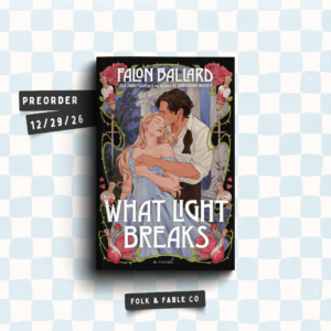 WHAT LIGHT BREAKS BY FALLON BALLARD (PREORDER)