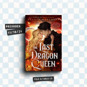 THE LAST DRAGON QUEEN BY SYLVIA MERCEDES (PREORDER)