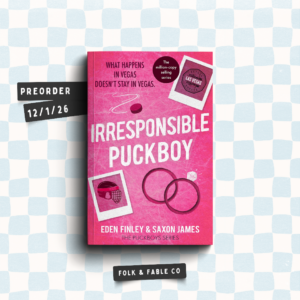 IRRESPONSIBLE PUCKBOY BY EDEN FINLEY & SAXON JAMES (PREORDER)