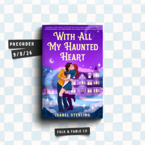 WITH ALL MY HAUNTED HEART BY ISABEL STERLING (PREORDER)