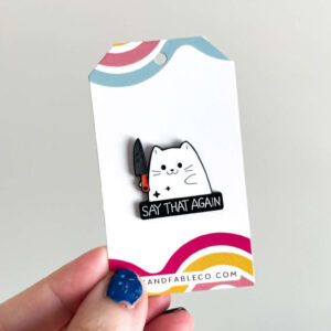 SAY THAT AGAIN ENAMEL PIN