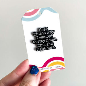 THIS IS WHY ENAMEL PIN