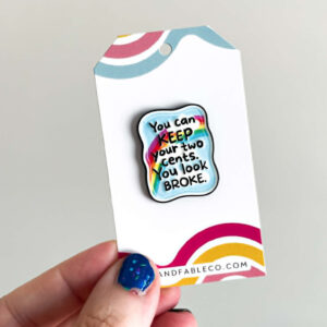 TWO CENTS ENAMEL PIN