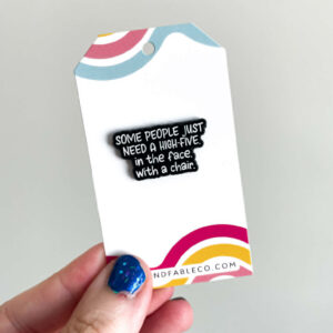 CHAIR TO THE FACE ENAMEL PIN