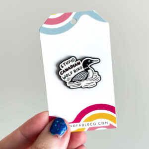 STUPID CANADIAN WOLF BIRD ENAMEL PIN