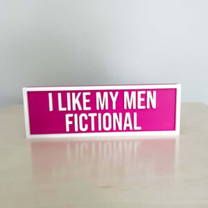 I LIKE FICTIONAL MEN BOOKSHELF SIGN PINK
