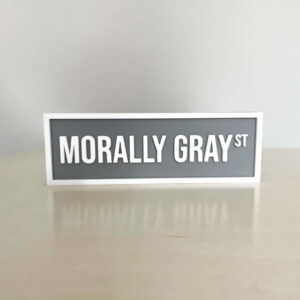 MORALLY GRAY BOOKSHELF SIGN