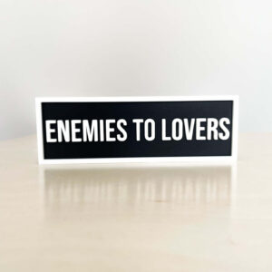 ENEMEIES TO LOVERS BOOKSHELF SIGN BLACK