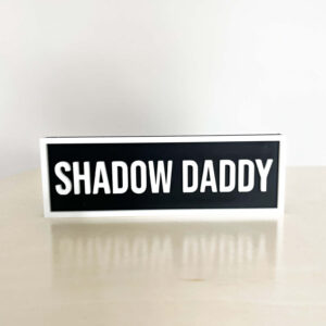 SHADOW DADDY BOOKSHELF SIGN