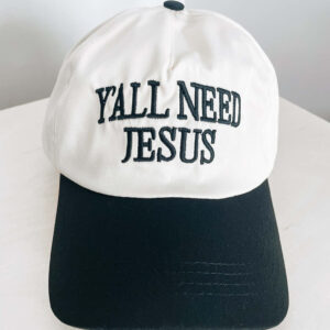 Y'ALL NEED JESUS BASEBALL CAP